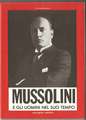 MUSSOLINI e gli uomini nel suo tempo - di Vittorio Mussolini